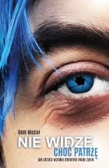 okładka Nie widzę, choć patrzę książka | Dom Musiał