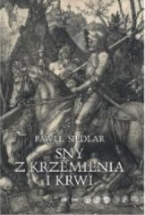 okładka Sny z krzemienia i krwi książka | Siedlar Paweł