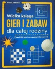 okładka Wielka księga gier i zabaw dla całej rodziny książka | Janusz Jabłkowski