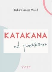 okładka Katakana od podstaw ćwiczenia książka | Barbara Szacoń-Wójcik