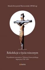 okładka Rekolekcje o życiu wiecznym książka | Marek KrzysztofSkowro