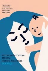 okładka Psychoanalityczna terapia rodzic-niemowlę książka | Praca Zbiorowa
