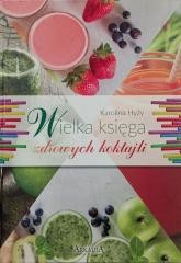 okładka Wielka księga zdrowych koktajli książka | Hyży Karolina