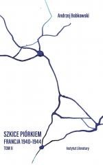 okładka Szkice piórkiem. Francja 1940-1944 T.2 książka | Andrzej Bobkowski