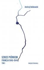 okładka Szkice piórkiem. Francja 1940-1944 T.1 książka | Andrzej Bobkowski