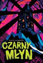 okładka Czarny Młyn książka | Marcin Szczygielski
