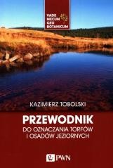 okładka Przewodnik do oznaczania torfów i osadów jezior. książka | Tobolski Kazimierz