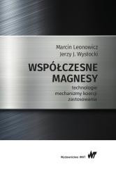 okładka Współczesne magnesy. technologie, mechanizmy.. książka | Wysłocki JerzyJ., Leonowic Marcin