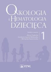 okładka Onkologia i hematologia dziecięca T.1 książka | Sawicz-Birkowska Krystyna, Berna, prof. Alicja Chybicka