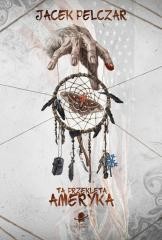 okładka Ta przeklęta Ameryka TW książka | Jacek Pelczar