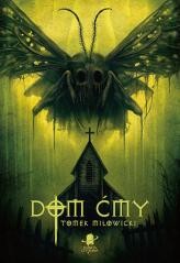 okładka Dom Ćmy książka | Tomek Miłowicki