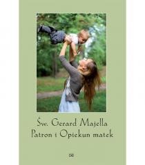okładka św. Gerard Majella Patron i Opiekun Matek w.2 książka | Praca Zbiorowa