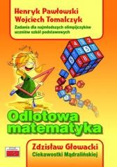 okładka Odlotowa matematyka. Zadania dla najmłodszych.. książka | Tomalczyk Wojciech, Pawłowski Henryk, Zdzisław Gł