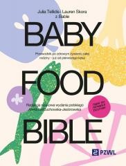 okładka Baby Food Bible. Przewodnik po zdrowym żywieniu książka | Aneta Łańcuchowska, Julia Tellidis, Lauren Skora