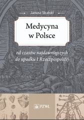 okładka Medycyna w Polsce od czasów najdawniejszych... książka