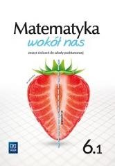 okładka Matematyka SP 6 Matematyka wokół nas ćw. cz.1 książka | Marianna Kowalczyk, Helena Lewicka