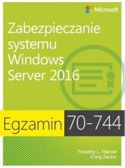 okładka Egzamin 70-744: Zabez. systemu Windows Server 2016 książka | Warner TimothyL.