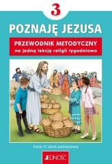 okładka Religia SP 3 Przewodnik metodyczny Poznaję Jezusa książka | Kondrak E, K. Mielnicki