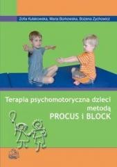 okładka Terapia psychomotor. dzieci met. Procus i Block książka | Bożena Zychowi, Maria Borkowska, Zofia Kułakowska