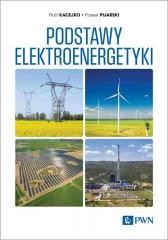 okładka Podstawy elektroenergetyki książka | Paweł Pijarski, Piotr Kacejko