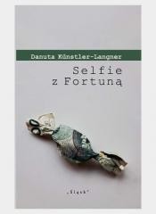 okładka Selfie z Fortuną książka | Danuta Kunstler-Langner