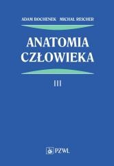 okładka Anatomia człowieka T.3 książka | Adam Bochenek, Michał Reicher