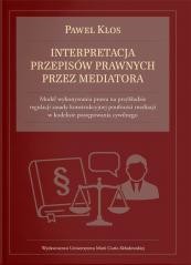 okładka Interpretacja przepisów prawnych przez mediatora książka | Paweł Kłos