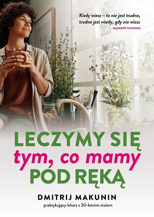 okładka Leczymy się tym, co mamy pod ręką książka | Makunin Dmitrij