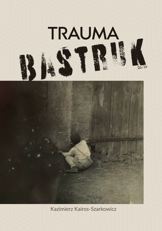 okładka Trauma bastruk ebook | epub, mobi, pdf | Kazimierz Kairos-Szarkowicz