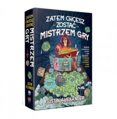 okładka Zatem chcesz zostać Mistrzem Gry książka | Alexander Justin