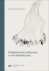 okładka Podmiotowość polityczna w erze depolityzacji książka | Agnieszka Turska-Kawa