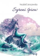 okładka Syreni śpiew książka | Hezabell Jaroszewska