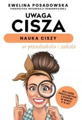 okładka Uwaga cisza - nauka ciszy w przedszkolu i szkole książka | Ewelina Posadowska