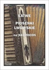 okładka Łatwe Piosenki lwowskie na akordeon książka | A. Częstochowski