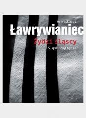 okładka Żydzi śląscy książka | Arkadiusz Ławrywianiec