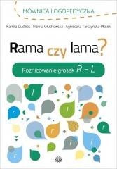 okładka Rama czy lama? Różnicowanie głosek R - L książka | Agnieszka Tarczyńska-Płatek, Hanna Głuchowska, Ka