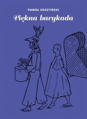 okładka Piękna barykada książka | Soszyński Paweł