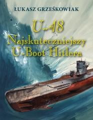 okładka U-48.Najskuteczniejszy U-boot Hitlera BR książka | Łukasz Grześkowiak