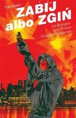 okładka Zabij albo zgiń T.3 książka | Ed Brubaker, Sean Philips