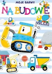 okładka Moje barwy. Na budowie książka | Praca Zbiorowa