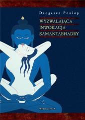 okładka Wyzwalająca inwokacja Samantabhadry książka | Dzogczen PonlopRinpocze