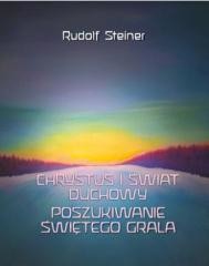 okładka Chrystus i świat duchowy. Poszukiwanie świętego.. książka | Steiner Rudolf