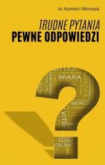 okładka Trudne pytania pewne odpowiedzi książka | Kazimierz Matwiejuk