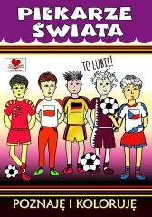 okładka Piłkarze świata. To lubię! książka | Agnieszka Wileńska