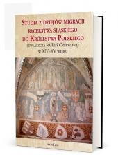 okładka Studia z dziejów migracji rycerstwa śląskiego... książka | Sperka Jerzy
