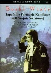 okładka Boski Wiatr. Japońskie Formacje Kamikaze... książka | Rikihei Inoguchi, Tadashi Nakajima, Roger Pineau