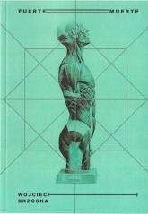 okładka Fuertemuerte książka | Wojciech Brzoska