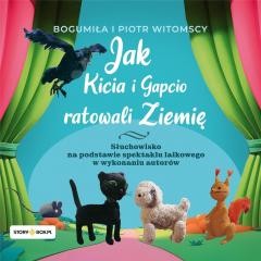okładka Jak Kicia i Gapcio ratowali Ziemię audiobook książka | Bogumiła Witomska, Piotr Witomski