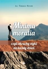 okładka Minima moralia. Minima moralia, czyli okruchy... książka | Ks. TomaszHorak