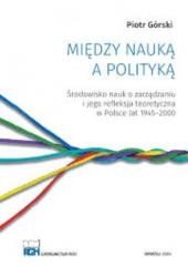 okładka Między nauką a polityką książka | Piotr Górski